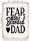 DECORATIVE METAL SIGN - Fear the Bearded Dad  - Vintage Rusty Look